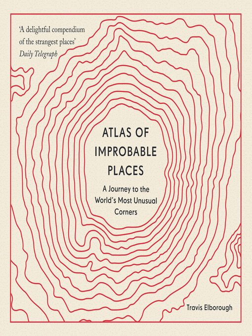 Title details for Atlas of Improbable Places by Travis Elborough - Wait list